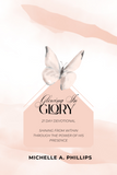 Glowing In Glory:21 Day Devotional
